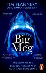 Big Meg : The Story of the Largest, Fiercest and Most Mysterious Shark