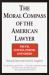 The Moral Compass of the American Lawyer : Truth, Justice, Power, and Greed