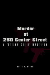 Murder at 250 Center Street : A Stone Cold Mystery