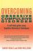 Overcoming Obsessive Compulsive Disorder : A Self-Help Guide Using Cognitive Behavioural Techniques