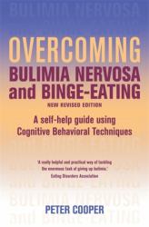 Overcoming Bulimia Nervosa and Binge Eating 3rd Edition : A Self-Help Guide Using Cognitive Behavioural Techniques