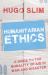 Humanitarian Ethics : A Guide to the Morality of Aid in War and Disaster