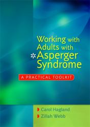 Working with Adults with Asperger Syndrome : A Practical Toolkit