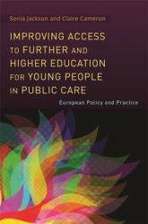 Improving Access to Further and Higher Education for Young People in Public Care : European Policy and Practice