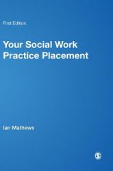 Your Social Work Practice Placement : From Start to Finish