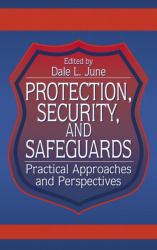 Protection, Security and Safeguards : Practical Approaches and Perspectives