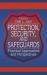 Protection, Security and Safeguards : Practical Approaches and Perspectives