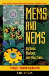 MEMS and NEMS : Systems, Devices, and Structures