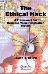 The Ethical Hack : A Framework for Business Value Penetration Testing