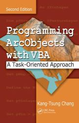 Programming ArcObjects with VBA : A Task-Oriented Approach, Second Edition