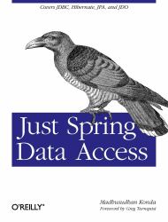 Just Spring Data Access : Covers JDBC, Hibernate, JPA and JDO