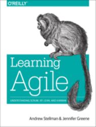 Learning Agile : Understanding Scrum, XP, Lean, and Kanban