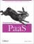 Programming for PaaS : A Practical Guide to Coding for Platform-As-a-Service