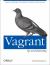 Vagrant: up and Running : Create and Manage Virtualized Development Environments