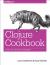 Clojure Cookbook : Recipes for Functional Programming