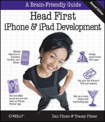 Head First iPhone and iPad Development : A Learner's Guide to Creating Objective-C Applications for the iPhone and iPad