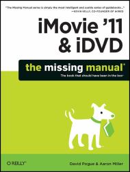 IMovie '11 and IDVD: the Missing Manual