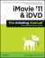 IMovie '11 and IDVD: the Missing Manual