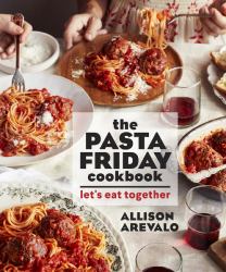 The Pasta Friday Cookbook : Let's Eat Together