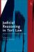 Judicial Reasoning in Tort Law : English and French Traditions Compared