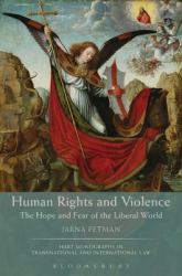 Human Rights and Violence : The Hope and Fear of the Liberal World