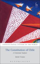 The Constitution of Chile : A Contextual Analysis