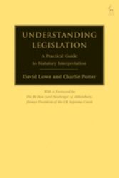 Understanding Legislation : A Practical Guide to Statutory Interpretation