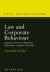 Law and Corporate Behaviour : Integrating Theories of Regulation, Enforcement, Compliance and Ethics