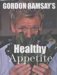 Gordon Ramsay's Healthy Appetite