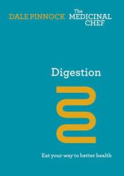 Digestion : Eat Your Way to Better Health