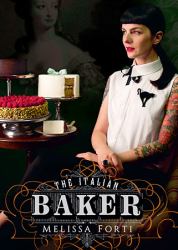 The Italian Baker : 100 International Baking Recipes with a Modern Twist