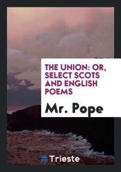 The Union : Or, Select Scots and English Poems