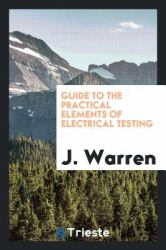 Guide to the Practical Elements of Electrical Testing