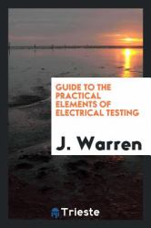 Guide to the Practical Elements of Electrical Testing