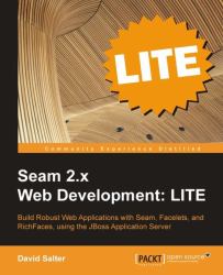 Seam 2 Web Development Lite : Testing, Data Persistence and Security