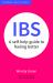 Ibs : A Self-Help Guide to Feeling Better