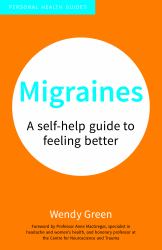 Migraines : A Self-Help Guide to Feeling Better