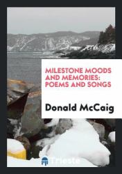 Milestone Moods and Memories : Poems and Songs