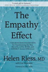 The Empathy Effect : Seven Neuroscience-Based Keys for Transforming the Way We Live, Love, Work, and Connect Across Differences