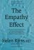 The Empathy Effect : Seven Neuroscience-Based Keys for Transforming the Way We Live, Love, Work, and Connect Across Differences