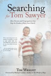 Searching for Tom Sawyer : How Parents and Congregations Can Stop the Exodus of Boys from Church