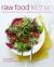 Raw Food Kitchen : Naturally Vibrant Recipes for Breakfast, Snacks, Mains and Desserts