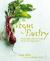 The Vegan Pantry : More Than 60 Delicious Recipes for Modern Vegan Food