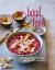 Bowl Food : Over 75 Recipes for Satisfying Smoothie Bowls, Salads, Soups, Noodles, Stews and More