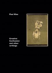 Paul Klee : Creative Confession and Other Writings