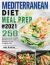 Mediterranean Diet Meal Prep 2021 : 250 Delicious and Healthy Mediterranean Diet Recipes to Live a Lighter Life