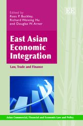 East Asian Economic Integration : Law, Trade and Finance