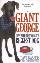 Giant George : Life with the World's Biggest Dog