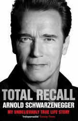 Total Recall : My Unbelievably True Life story