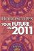 Horoscopes - Your Future In 2011